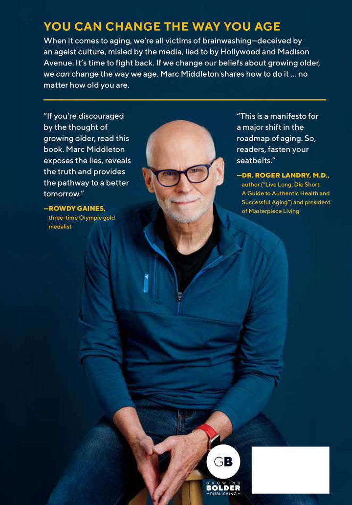 Growing Bolder: Defy the Cult of Youth, Live with Passion and Purpose